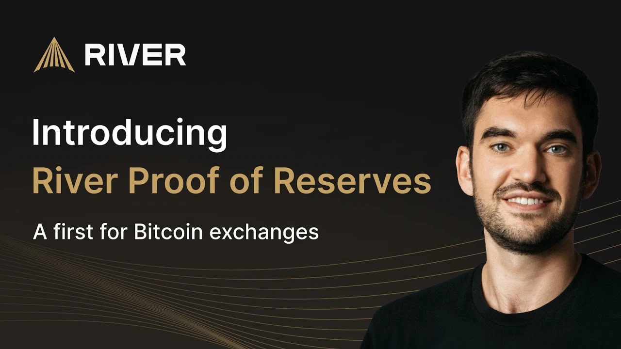 River Proof of Reserves: Setting a new standard for Bitcoin exchanges